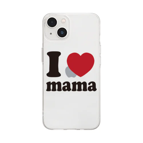 I love mama Soft Clear Smartphone Case