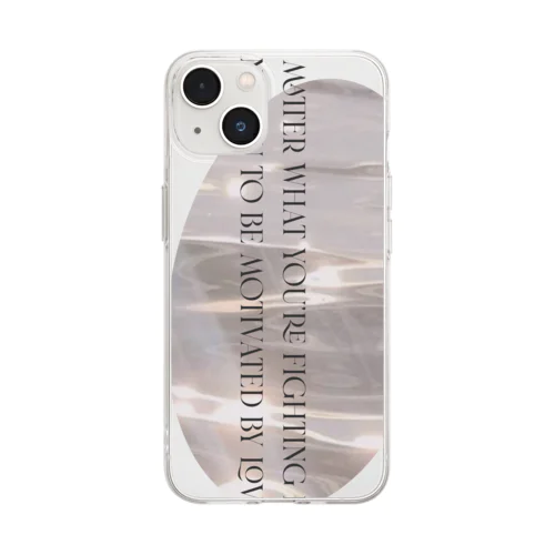 No matter what you fight for, it is better if love is why.  Soft Clear Smartphone Case