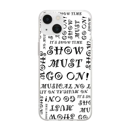 SHOW MUST GO ON！ Soft Clear Smartphone Case