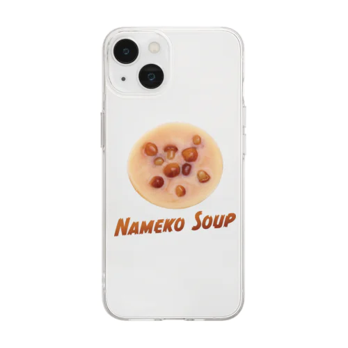 なめこ汁（Nameko Soup） ソフトクリアスマホケース