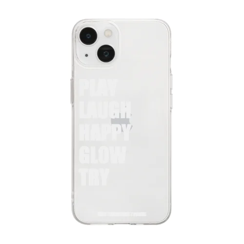 PLAY LAUGH HAPPY GLOW TRY Soft Clear Smartphone Case