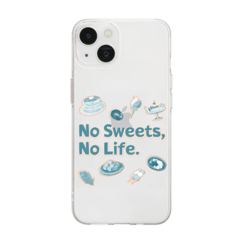 No Sweets,No Life.Ⅱ Soft Clear Smartphone Case