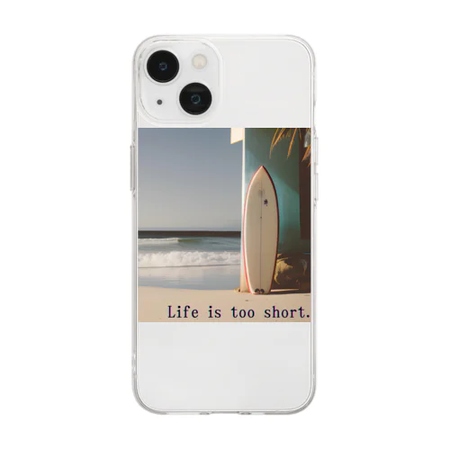 Life is too short Soft Clear Smartphone Case