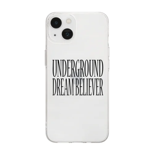 UNDERGROUD DREAM BELIEVER Soft Clear Smartphone Case