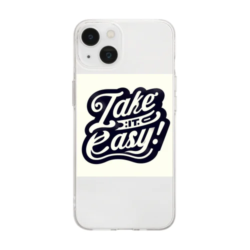 Take it easy! Soft Clear Smartphone Case