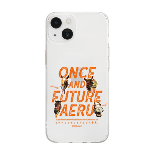 ONCE AND FUTURE AERU〜これからもずっとみんなの愛馬。〜by AERU（クレジットなしVer.） Soft Clear Smartphone Case