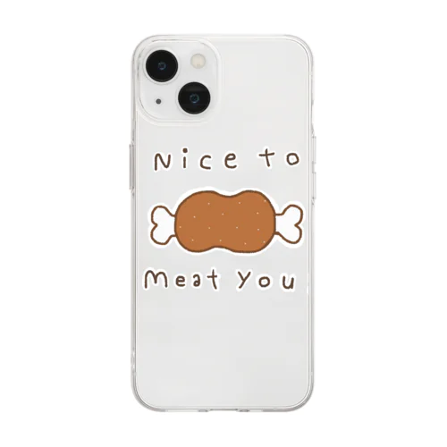 nice to meat you Soft Clear Smartphone Case