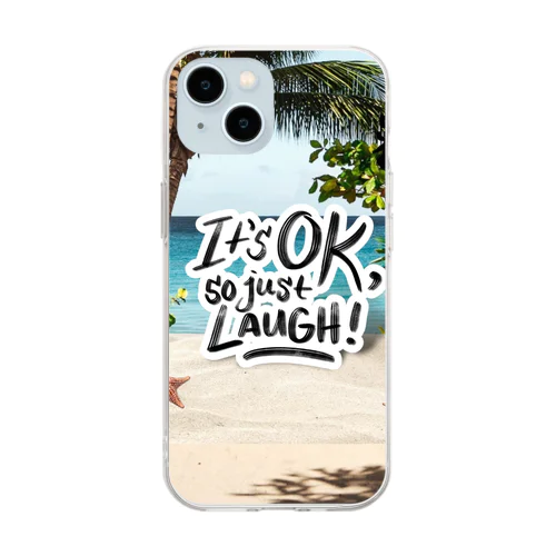 メッセージ【I'ts OK so just LAUGH!】 Soft Clear Smartphone Case