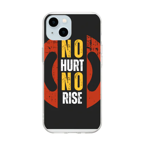 NO HURT NO RISE Soft Clear Smartphone Case