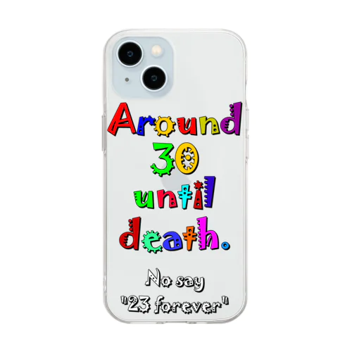 Around 30 until death.(死ぬまでアラサー) Soft Clear Smartphone Case