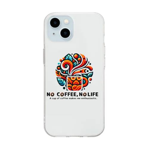 NO COFFEE, NO LIFE (enthusiastic) Soft Clear Smartphone Case