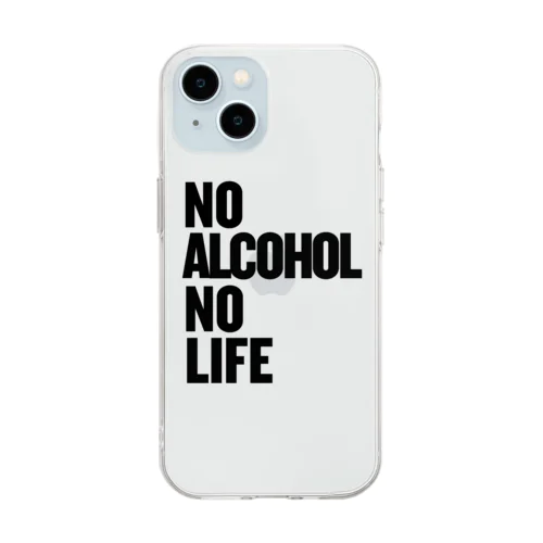 NO ALCOHOL NO LIFE ノーアルコールノーライフ Soft Clear Smartphone Case