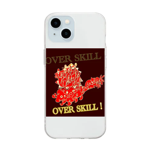 OVER SKILL!  Soft Clear Smartphone Case