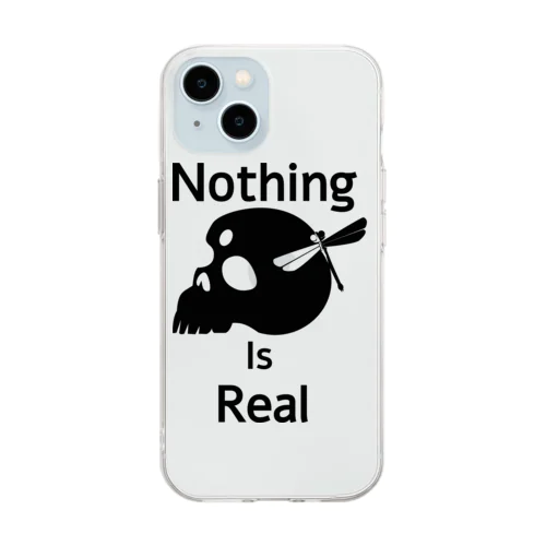 Nothing Is Real.（黒） ソフトクリアスマホケース