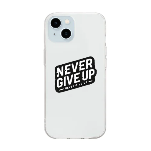 Never Give Up Soft Clear Smartphone Case