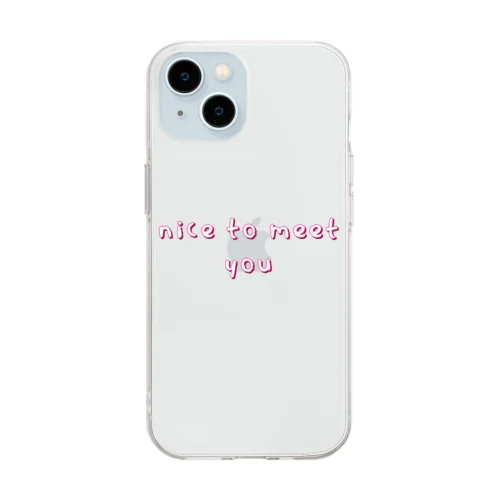 nice to meet you Soft Clear Smartphone Case