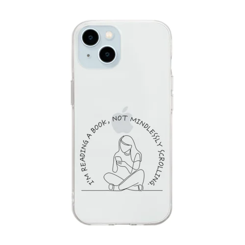 Reading, Not scrolling Soft Clear Smartphone Case