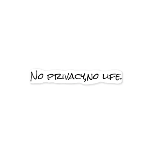 No privacy,no life. ステッカー