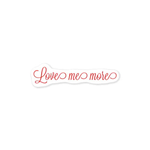 Love me more. Sticker