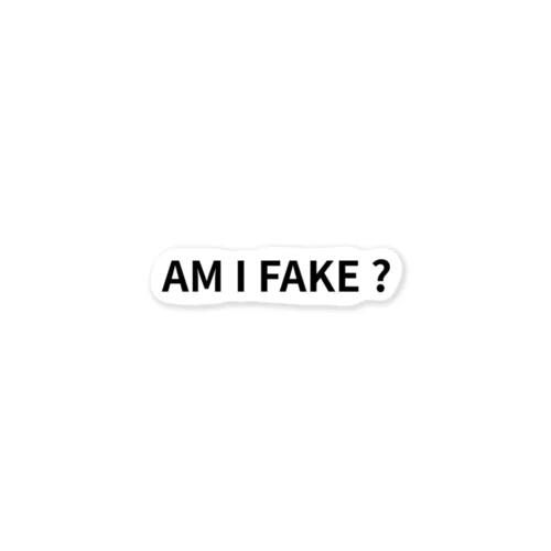 AM I FAKE ? ステッカー