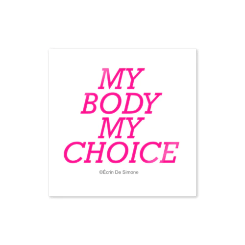 MY BODY MY CHOICE（私の身体は私のもの） Sticker