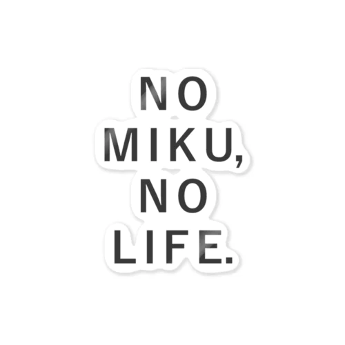 NO MIKU, NO LIFE. Sticker