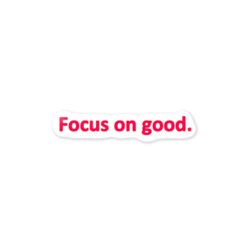 Focus on good.（ピンク） ステッカー