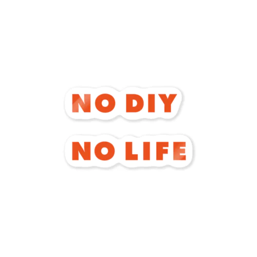 NO DIY NO LIFE Sticker