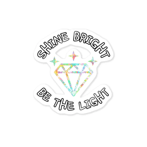 Shine Bright, Be the Light ステッカー