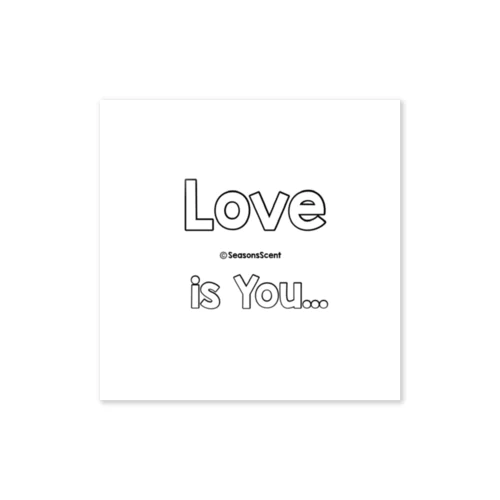 Love is You Sticker