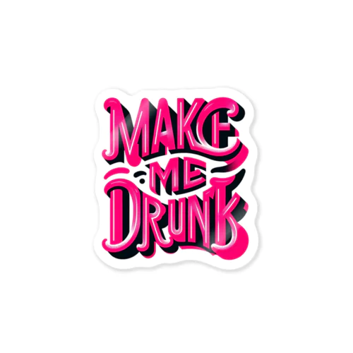 MAKE ME DRUNK ステッカー