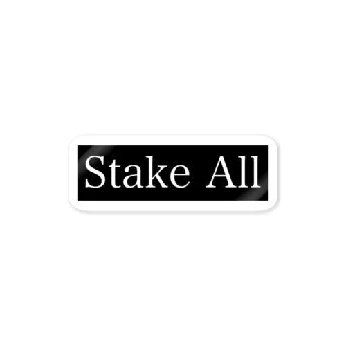 stake all  Sticker