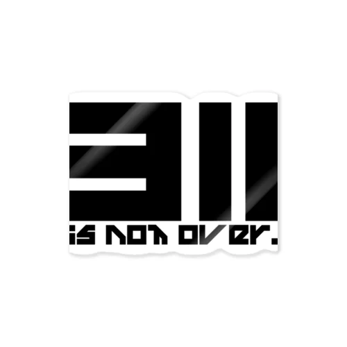 311 is not over! Sticker