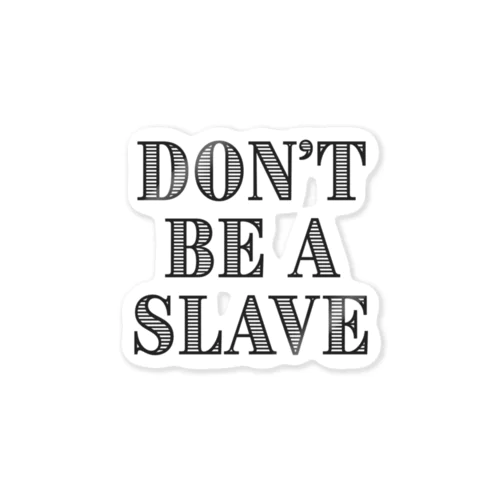 Don't Be a Slave グッズ ステッカー