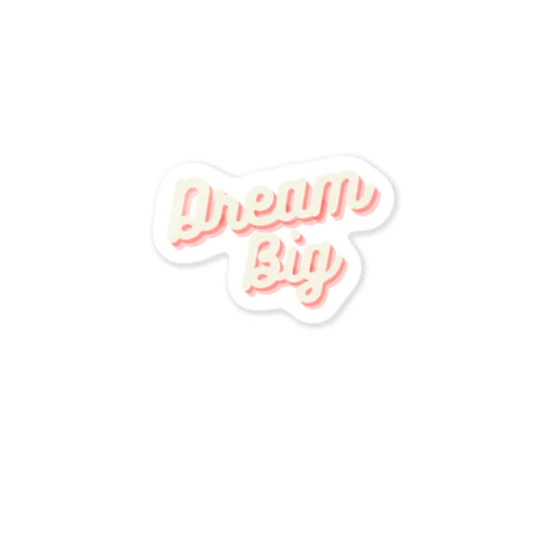 Dream big Sticker