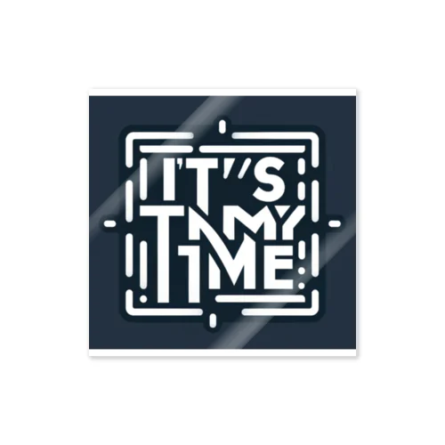 It's my time 2nd Sticker