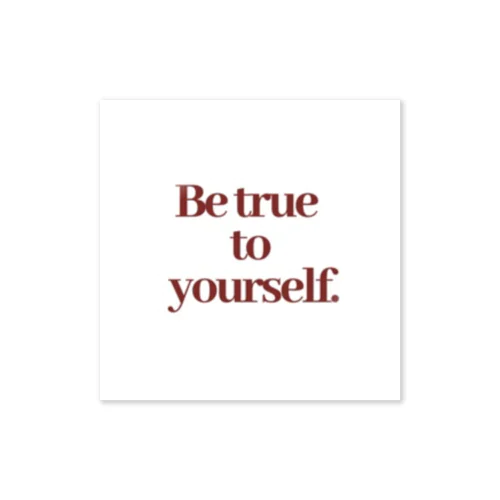 Be true to yourself Sticker