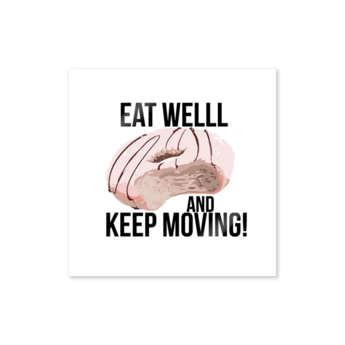 Eat well, and keep moving! Sticker