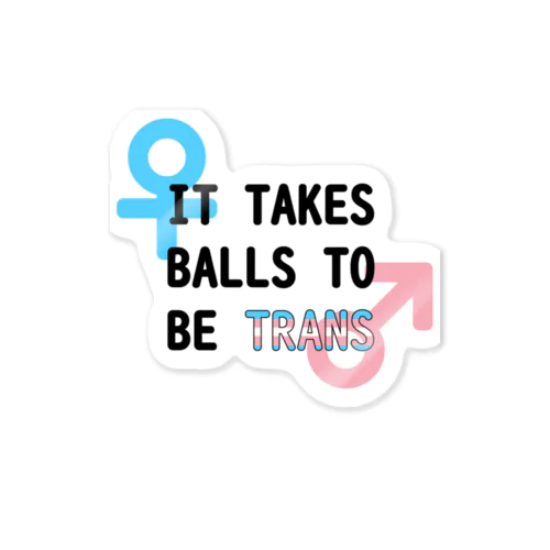 「It Takes Balls to be Trans」 ステッカー