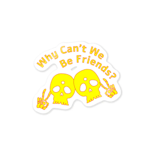 Why Can't We Be Friends?（黄色） Sticker