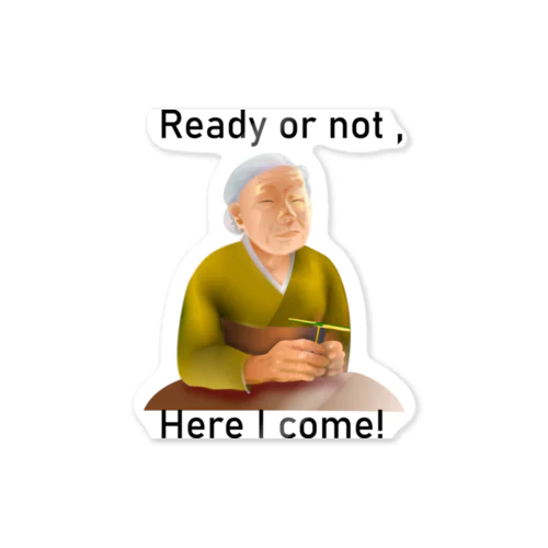 Ready Or Not, Here I Come!(black) Sticker
