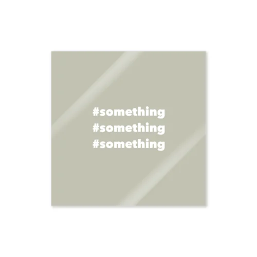 #something #something #something Sticker