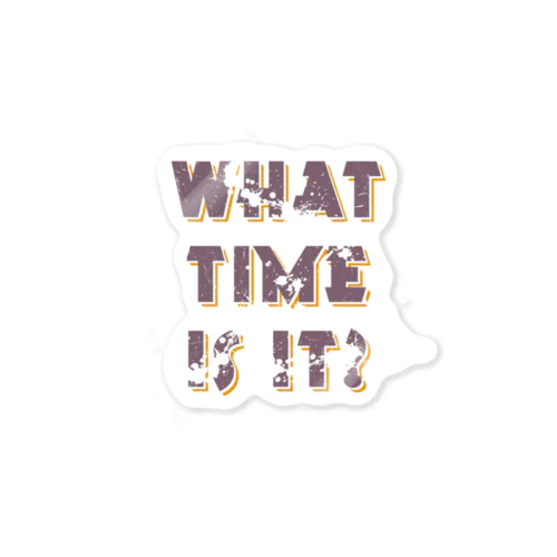 WHAT TIME IS IT? ステッカー