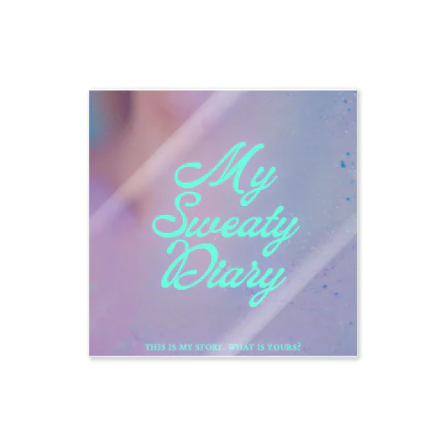 My Sweaty Diary オリジナルグッズ Sticker