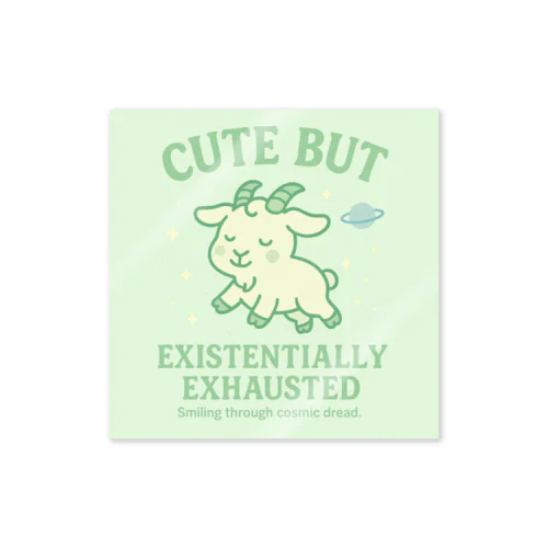 CUTE BUT EXISTENTIALLY EXHAUSTED – ゆるやぎ宇宙Tシャツ Sticker