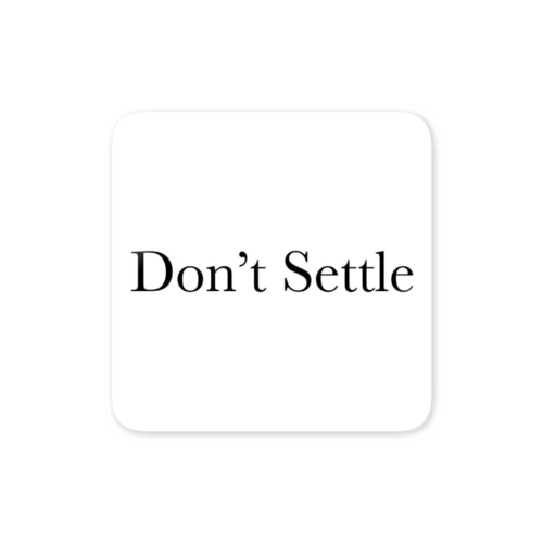 Don't Settle Sticker