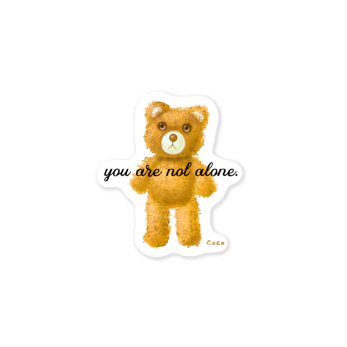 【you are not alone.】（茶くま）  Sticker