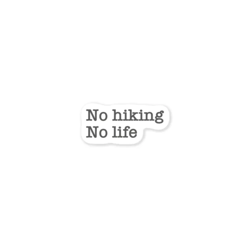 No hiking No life Sticker