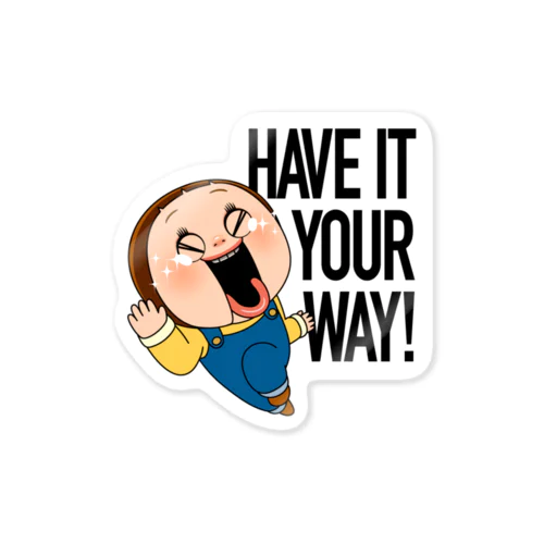 HAVE IT YOUR WAY! Sticker