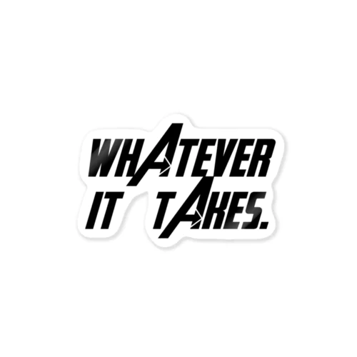 Whatever it takes. ステッカー